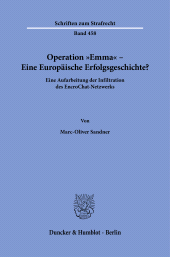 E-book, Operation "Emma" – Eine Europäische Erfolgsgeschichte? : Eine Aufarbeitung der Infiltration des EncroChat-Netzwerks, Duncker & Humblot