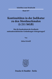 eBook, Kontinuitäten in der Judikatur zu den Mordmerkmalen (§ 211 StGB) : Hat die bundesdeutsche Strafjustiz nationalsozialistisches Gedankengut weitergetragen?, Duncker & Humblot