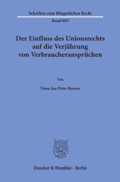 eBook, Der Einfluss des Unionsrechts auf die Verjährung von Verbraucheransprüchen, Duncker & Humblot