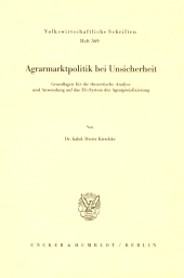 eBook, Agrarmarktpolitik bei Unsicherheit. : Grundlagen für die theoretische Analyse und Anwendung auf das EG-System der Agrarpreisfixierung., Duncker & Humblot