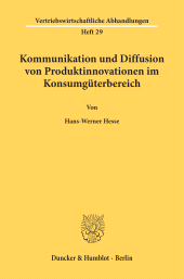 eBook, Kommunikation und Diffusion von Produktinnovationen im Konsumgüterbereich. : Prognose der Erstkäufe bei kauffördernder und kaufhemmender Kommunikation mit Diffusionsmodellen., Duncker & Humblot