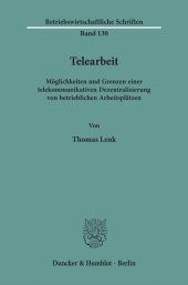 E-book, Telearbeit. : Möglichkeiten und Grenzen einer telekommunikativen Dezentralisierung von betrieblichen Arbeitsplätzen., Duncker & Humblot