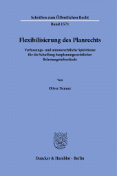 eBook, Flexibilisierung des Planrechts : Verfassungs- und unionsrechtliche Spielräume für die Schaffung bauplanungsrechtlicher Befreiungstatbestände, Duncker & Humblot