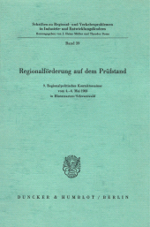 eBook, Regionalförderung auf dem Prüfstand. : 9. Regionalpolitisches Kontaktseminar vom 4. - 6. Mai 1983 in Hinterzarten-Schwarzwald, veranstaltet von der Gesellschaft für Regionalpolitik und Verkehrswissenschaft an der Universität Freiburg und dem Institut für Regionalpolitik und Verkehrswissenschaf, Duncker & Humblot