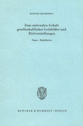 E-book, Zum rationalen Gehalt gesellschaftlicher Leitbilder und Zielvorstellungen. : Fragen - Möglichkeiten., Duncker & Humblot