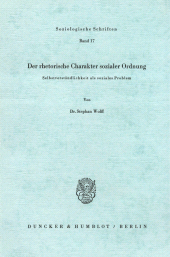 E-book, Der rhetorische Charakter sozialer Ordnung. : Selbstverständlichkeit als soziales Problem., Duncker & Humblot