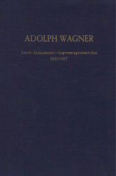 eBook, Adolph Wagner. : Briefe - Dokumente - Augenzeugenberichte. 1851 - 1917., Duncker & Humblot