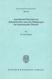 E-book, Autorität und Motivation im Industriebetrieb unter den Bedingungen des institutionellen Wandels., Duncker & Humblot