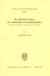 E-book, Die offiziellen Organe der ostdeutschen Landsmannschaften. : Ein Beitrag zur Publizistik der Heimatvertriebenen in Deutschland., Duncker & Humblot