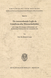 E-book, Die transzendentale Logik als Grundform aller Wissenschaftslehre : nebst einigen Betrachtungen mathematischer und physikalischer Probleme sowie der existentiellen Zeit., Duncker & Humblot