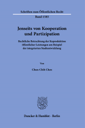 eBook, Jenseits von Kooperation und Partizipation : Rechtliche Betrachtung der Koproduktion öffentlicher Leistungen am Beispiel der integrierten Stadtentwicklung, Duncker & Humblot