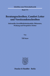 E-book, Beratungsschreiben, Comfort Letter und Vorsitzendenschreiben : Informelles Kartellbehördenhandeln: Phänomen, Wirkung und Perspektive Dritter, Duncker & Humblot