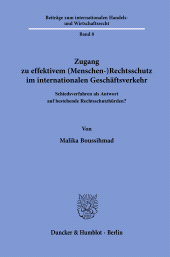 E-book, Zugang zu effektivem (Menschen-)Rechtsschutz im internationalen Geschäftsverkehr : Schiedsverfahren als Antwort auf bestehende Rechtsschutzhürden?, Duncker & Humblot