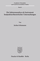 E-book, Die Sektorenanalyse als Instrument konjunkturtheoretischer Untersuchungen. : mit einem Anwendungsbeispiel zu Analyse der internationalen Konjunkturentwicklung., Duncker & Humblot