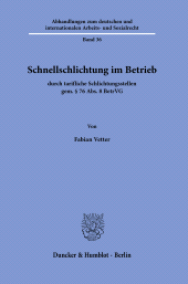 E-book, Schnellschlichtung im Betrieb : durch tarifliche Schlichtungsstellen gem. § 76 Abs. 8 BetrVG, Duncker & Humblot