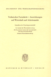 E-book, Technischer Fortschritt - Auswirkungen auf Wirtschaft und Arbeitsmarkt. : Gutachten der Projektgemeinschaft Ifo-Institut für Wirtschaftsforschung, ISI-Fraunhofer-Institut für Systemtechnik und Innovationsforschung, Infratest Wirtschaftsforschung, Duncker & Humblot
