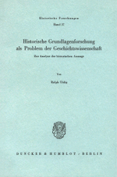 E-book, Historische Grundlagenforschung als Problem der Geschichtswissenschaft. : Zur Analyse der historischen Aussage., Duncker & Humblot