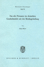 E-book, Das alte Preussen im deutschen Geschichtsbild seit der Reichsgründung., Duncker & Humblot