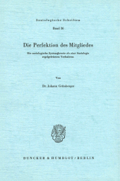 E-book, Die Perfektion des Mitgliedes. : Die soziologische Systemtheorie als eine Soziologie regelgeleiteten Verhaltens., Duncker & Humblot