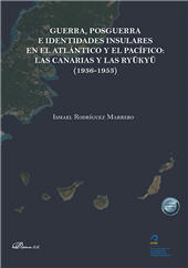 E-book, Guerra, posguerra e identidades insulares en El Atlántico y El Pacífico : Las Canarias y Las Ryūkyū (1936-1953), Dykinson