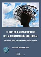 E-book, El derecho administrativo de la globalización neoliberal : Un estudio desde el ordenamiento jurídico español, Dykinson