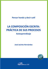E-book, La composición escrita : práctica de sus procesos : pensar hondo y decir sutil : autoaprendizaje, Dykinson