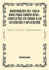 E-book, Ordenanzas del siglo XVIII para Campo Real : conflictos en torno a su gestación y aplicación, Dykinson