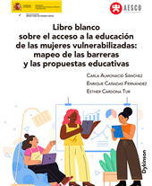 eBook, Libro blanco sobre el acceso a la educación de las mujeres vulnerabilizadas : mapeo de las barreras y las propuestas educativas, Dykinson