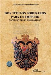 E-book, Dos títulos soberanos para un imperio : Nápoles y Milán bajo Carlos V, Dykinson