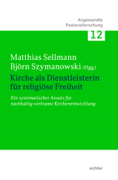 E-book, Kirche als Dienstleisterin für religiöse Freiheit : Ein systematischer Ansatz für nachhaltig wirksame Kirchenentwicklung, Echter Verlag