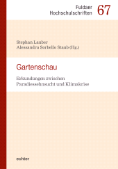 E-book, Gartenschau : Erkundungen zwischen Paradiessehnsucht und Klimakrise, Echter Verlag