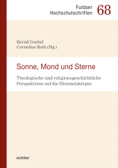 E-book, Sonne, Mond und Sterne : Theologische und religionsgeschichtliche Perspektiven auf die Himmelskörper, Echter Verlag