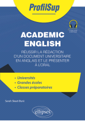 E-book, Academic English : Réussir la rédaction d'un document universitaire en anglais et le présenter à l'oral, Édition Marketing Ellipses