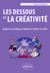 eBook, Les dessous de la créativité : Gagner en confiance créative et relever les défis, Édition Marketing Ellipses