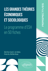 eBook, Les grandes théories économiques et sociologiques : Le programme d'ESH en 50 fiches, Édition Marketing Ellipses