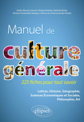 E-book, Manuel de culture générale. 225 fiches pour tout savoir : Lettres, Histoire, Géographie, Sciences Économiques et Sociales, Philosophie, Art., Édition Marketing Ellipses