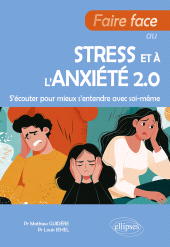 eBook, Faire face au stress et à l'anxiété 2.0 : S'écouter pour mieux s'entendre avec soi-même, Édition Marketing Ellipses