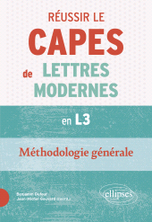 eBook, Réussir le CAPES de Lettres Modernes en L3. Méthodologie générale : Nouveaux programmes, Édition Marketing Ellipses