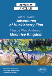 eBook, Agrégation anglais 2026 - Mark Twain. Adventures of Huckleberry Finn et le film de Wes Anderson, Moonrise Kingdom., Édition Marketing Ellipses