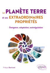 eBook, La planète Terre et ses extraordinaires propriétés : Émergence, adaptation, autorégulation, Édition Marketing Ellipses
