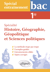eBook, Spécialité Histoire, Géographie, Géopolitique et Sciences politiques. Première. La méthodologie des épreuves : Spécial entraînement au bac, Édition Marketing Ellipses