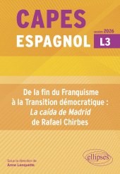 eBook, CAPES Espagnol 2026. Bac +3 - De la fin du Franquisme à la Transition démocratique : "La caída de Madrid" de Rafael Chirbes, Édition Marketing Ellipses