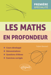 E-book, Les Maths en profondeur - Spé Première : Cours développé - Démonstrations - Questions d'élèves - Exercices corrigés, Édition Marketing Ellipses