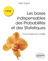 E-book, Les bases indispensables des Probabilités et des Statistiques : Cours et exercices corrigés, Édition Marketing Ellipses