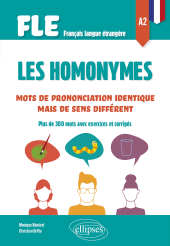 eBook, FLE (Français langue étrangère) Les homonymes A2 : Mots de prononciation identique mais de sens différent - Plus de 300 mots avec exercices et corrigés, Édition Marketing Ellipses