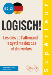 E-book, LOGISCH! B2-C1 : Les clés de l'allemand : le système des cas et des verbes, Édition Marketing Ellipses