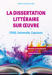 eBook, La dissertation littéraire sur oeuvre : CPGE, Université, Concours, Édition Marketing Ellipses