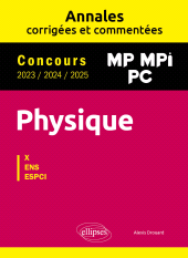 eBook, Physique MP, MPI, PC. Annales corrigées et commentées 2023/2024/2025. Concours X-ENS-ESPCI, Édition Marketing Ellipses
