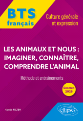 eBook, BTS tout-en-un Méthodes et entraînements. Français. Culture générale et expression. Les animaux et nous : imaginer, connaître, comprendre l'animal, Édition Marketing Ellipses