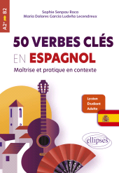 eBook, 50 verbes clés en espagnol : maîtrise et pratique en contexte : A2+ > B2, Édition Marketing Ellipses